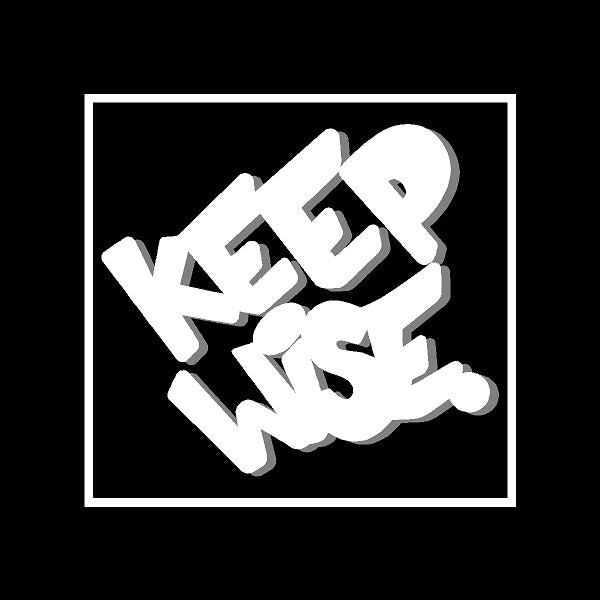 KEEP WISE.